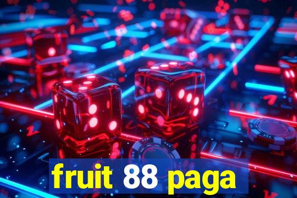 fruit 88 paga